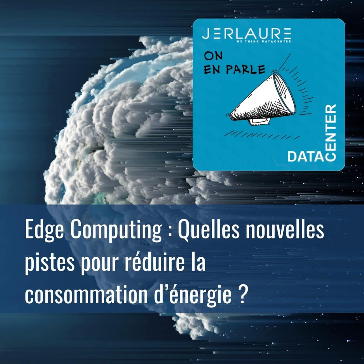  ON EN PARLE Edge Computing quelles nouvelles pistes pour réduire