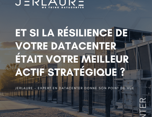 Et si la résilience de votre Datacenter était votre meilleur actif stratégique ?